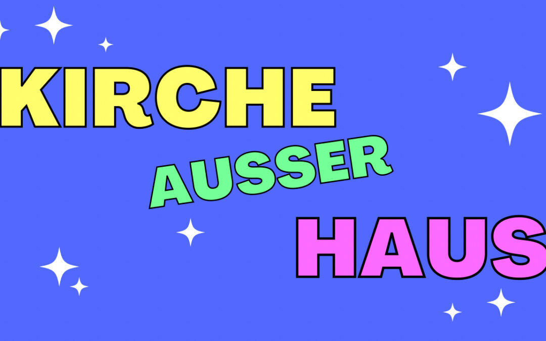 “Kirche außer Haus”